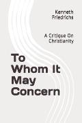 To Whom It May Concern: A Critique On Christianity