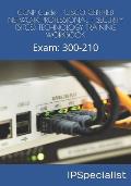 CCNP Guide - CISCO CERTIFIED NETWORK PROFESSIONAL - SECURITY (SITCS) TECHNOLOGY TRAINING WORKBOOK: Exam: 300-210