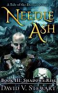 Needle Ash Book 3: Shadows Rise