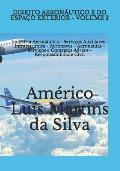 Direito Aeron?utico E Do Espa?o Exterior - Volume 2: Ind?stria Aeron?utica - Servi?os Auxiliares - Infraestrutura - Aeronaves - Aeronautas - Servi?os