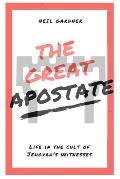 The Great Apostate: Life in the cult of Jehovah's Witnesses