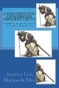 O Desconhecido Cavaleiro Da Ordem de Cristo: Viajando Numa Caravela Pelo Mar Tenebroso