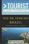 Greater Than a Tourist- Rio De Janeiro Brazil: 50 Travel Tips from a Local