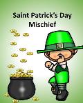 Saint Patrick's Day Mischief