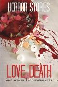 Love, Death, and other Inconveniences: Horror Stories of Love and Loss