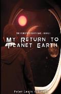 My Return To Planet Earth: ( The Chronicles of Jake -- Book 1 )