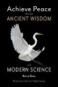 Achieve Peace through Ancient Wisdom and Modern Science: Body-Centered, Somatic Psychotherapy