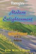 Thoughts on Modern Enlightenment: Finding Spiritual Purpose Without Religion
