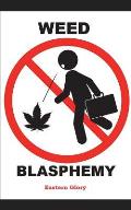 Weed Blasphemy