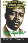 Un D?c?s ? Gen?ve Qui a Men? Une Nation Dans Un Coma Et Qui a Traumatis? l'Afrique: L'assassinat de F?lix-Roland Moumi? et la lib?ration inachev?e du