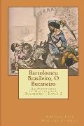 Bartolomeu Brasileiro, O Bucaneiro: As Aventuras de Bartolomeu Brasileiro - Livro 2