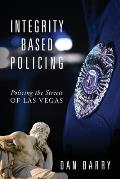 Integrity Based Policing: Policing the Streets of Las Vegas