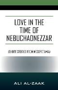 Love In the Time of Nebuchadnezzar: (Short Stories From Mesopotamia)