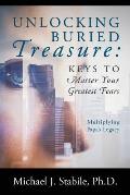 Unlocking Buried Treasure: Keys to Master Your Greatest Fears - Multiplying Papa's Legacy