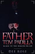 Father Tom Padilla: Mark of the Demon Priest