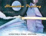 Hiawatha Passing: Sometimes Magic Happens