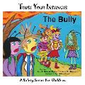 Trust Your Instincts: The Bully