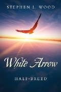 White Arrow: Half-Breed