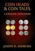 Coin Heads & Coin Tales: A Numismatic Smorgasbord