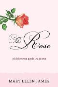 The Rose: A Life Between Petals and Thorns