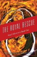 The Royal Rescue: Royal Adventures Book One