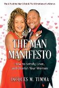The Man Manifesto: How to Satisfy, Love, and Cherish Your Woman