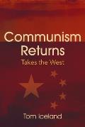 Communism Returns: Takes the West