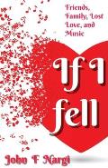 If I Fell: Friends, Family, Lost Love, and Music