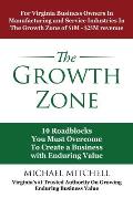 The Growth Zone: 10 Roadblocks You Must Overcome To Create a Business with Enduring Value