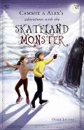Cammie & Alex's Adventures with the Skateland Monster