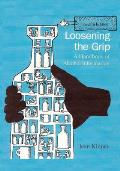 Loosening the Grip 12th Edition: A Handbook of Alcohol Information