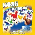 Noah and His Rainbow Friends
