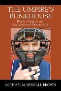 The Umpire's Bunkhouse: Baseball Stories from Cooperstown's Dreams Park