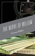 The Nerve of Willow: Nervous Willow