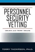 Personnel Security Vetting: Issues and More Issues
