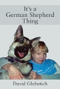 It's a German Shepherd Thing