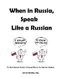 When in Russia, Speak Like a Russian: The Most Common Russian Colloquial Phrases for American Speakers