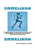 Emmelinah: A Strong Woman's Run Toward a Better Life. Her Tragedies - Her Country - Her Triumphs - Her Soul Will Never Die