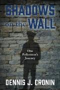 Shadows on the Wall: One Policeman's Journey