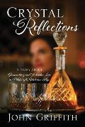 Crystal Reflections: A Story About Glassmaking and Forbidden Love in Pittsburgh's Victorian Age