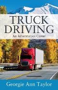 Truck Driving: An Adventurous Career