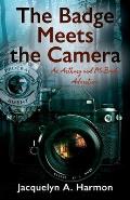 The Badge Meets the Camera: An Anthony and McBride Adventure