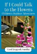 If I Could Talk to the Flowers: Children's Outdoor Adventures