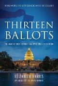 Thirteen Ballots: The Manufactured Scandal That Overturned an Election