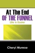 At the End of the Funnel: Life is Easier