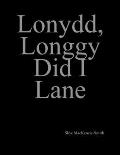 Lonydd, Longgy Did I Lane: Part 2