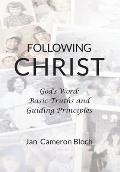 Following Christ: God's Word: Basic Truths and Guiding Principles