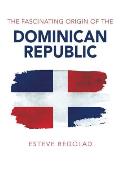The Fascinating Origin of the Dominican Republic