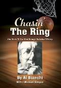 Chasin' The Ring: One Man's 70-Year Run Through Basketball History