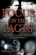 Focus on the Facts: The JFK Assassination Conspiracy